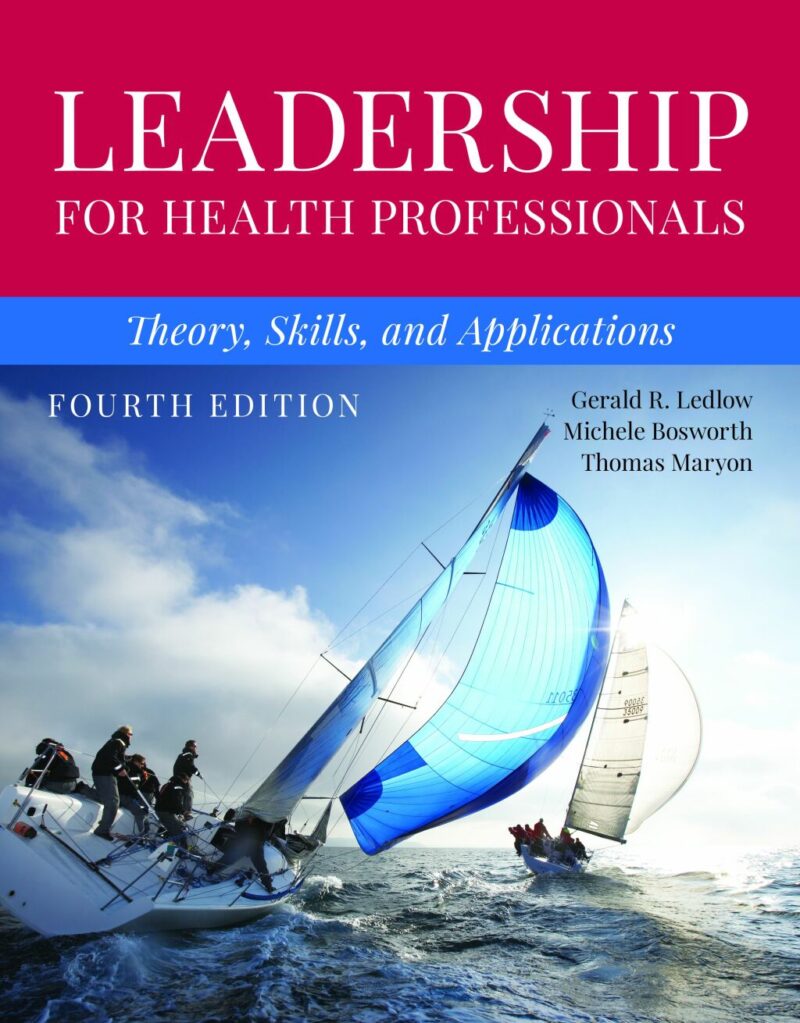 Leadership for Health Professionals - Theory, Skills, and Applications 4th Edition
