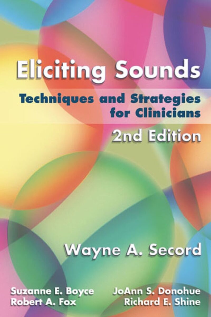 Eliciting Sounds - Techniques and Strategies for Clinicians 2nd Edition