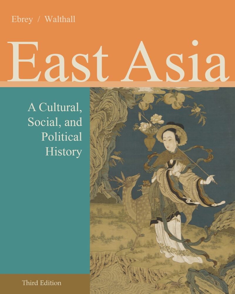 East Asia - A Cultural, Social, and Political History 3rd Edition