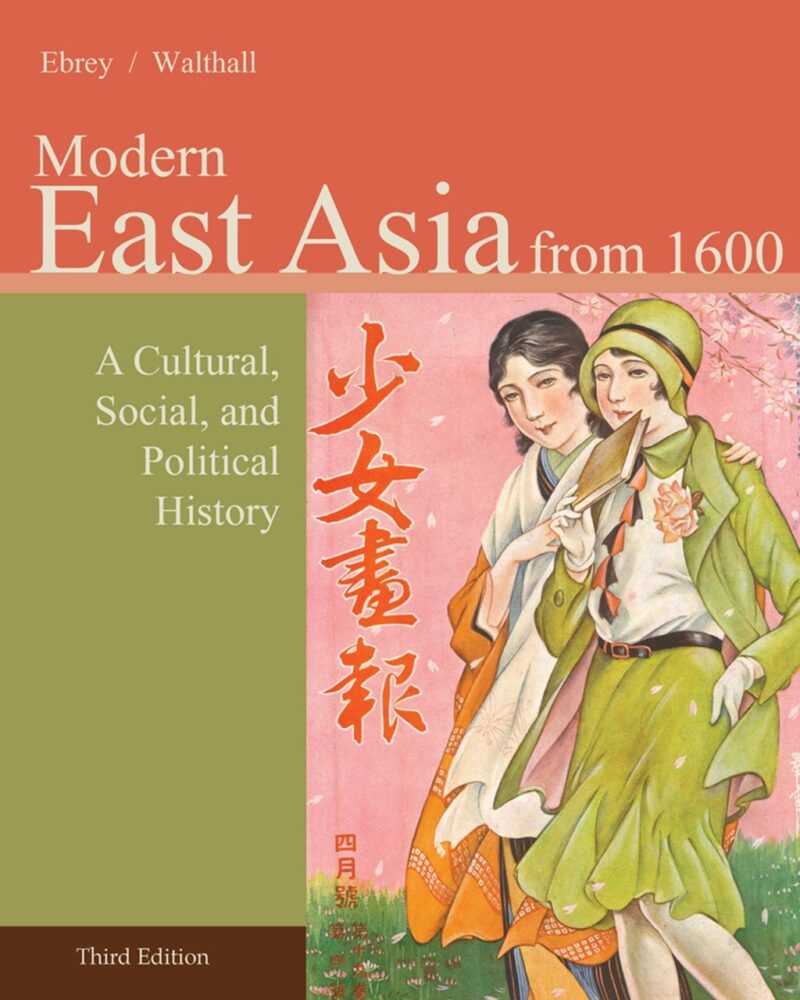 East Asia - A Cultural, Social, and Political History, Volume II - From 1600 3rd Edition