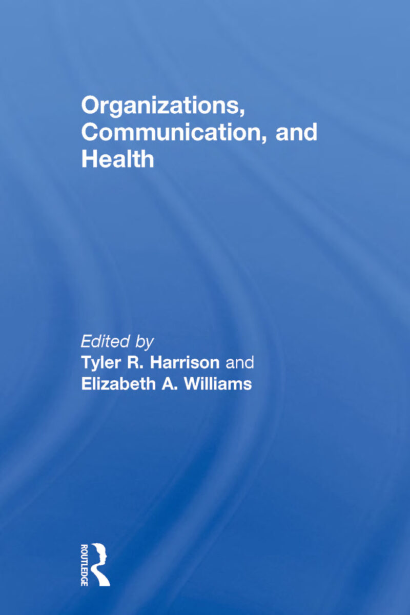 Organizations, Communication, and Health 1st edition