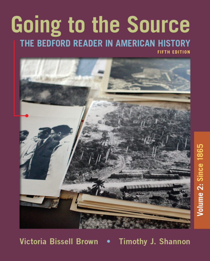 Going to the Source, Volume II - Since 1865 5th Edition The Bedford Reader in American History