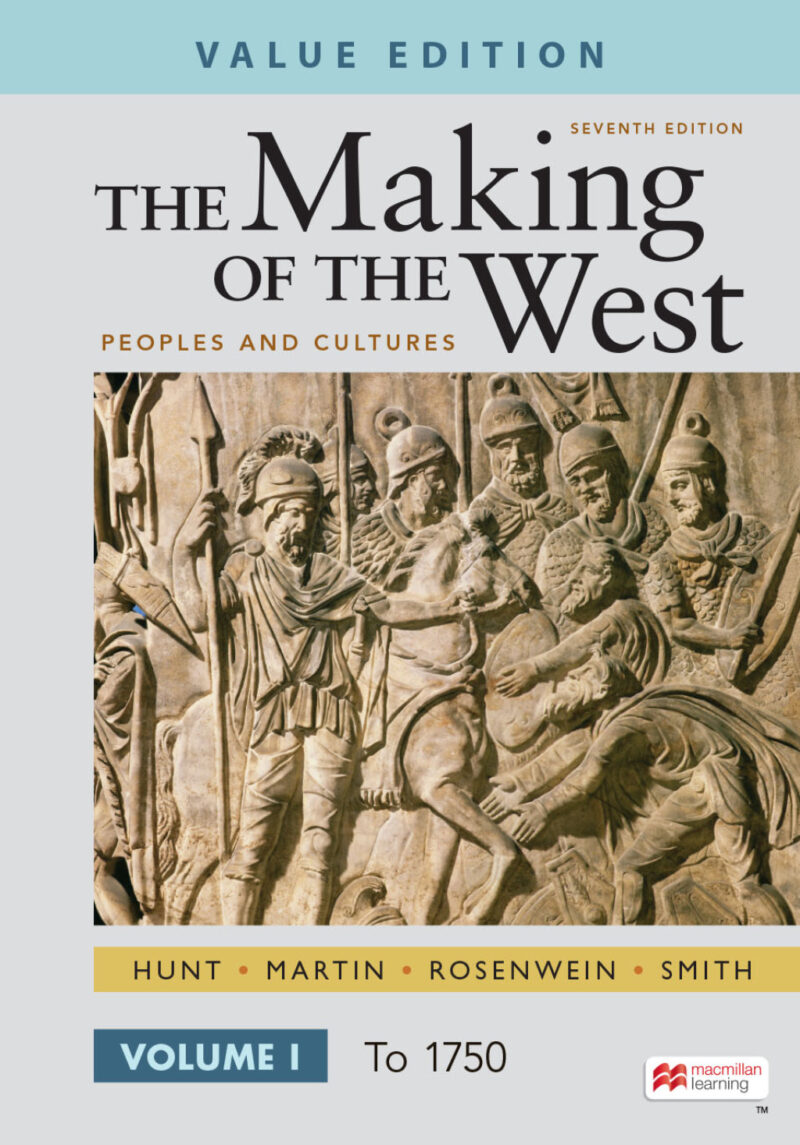 The Making of the West, Value Edition, Volume 1 7th Edition Peoples and Cultures