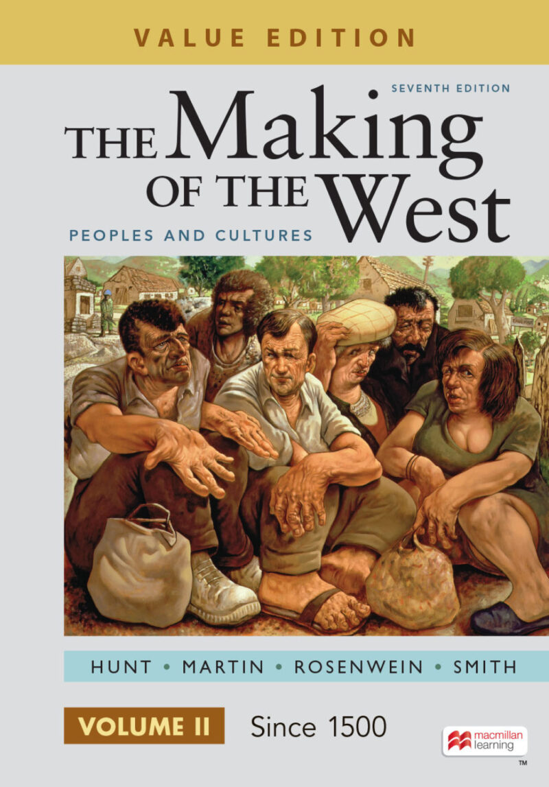 The Making of the West, Value Edition, Volume 2 7th Edition Peoples and Cultures