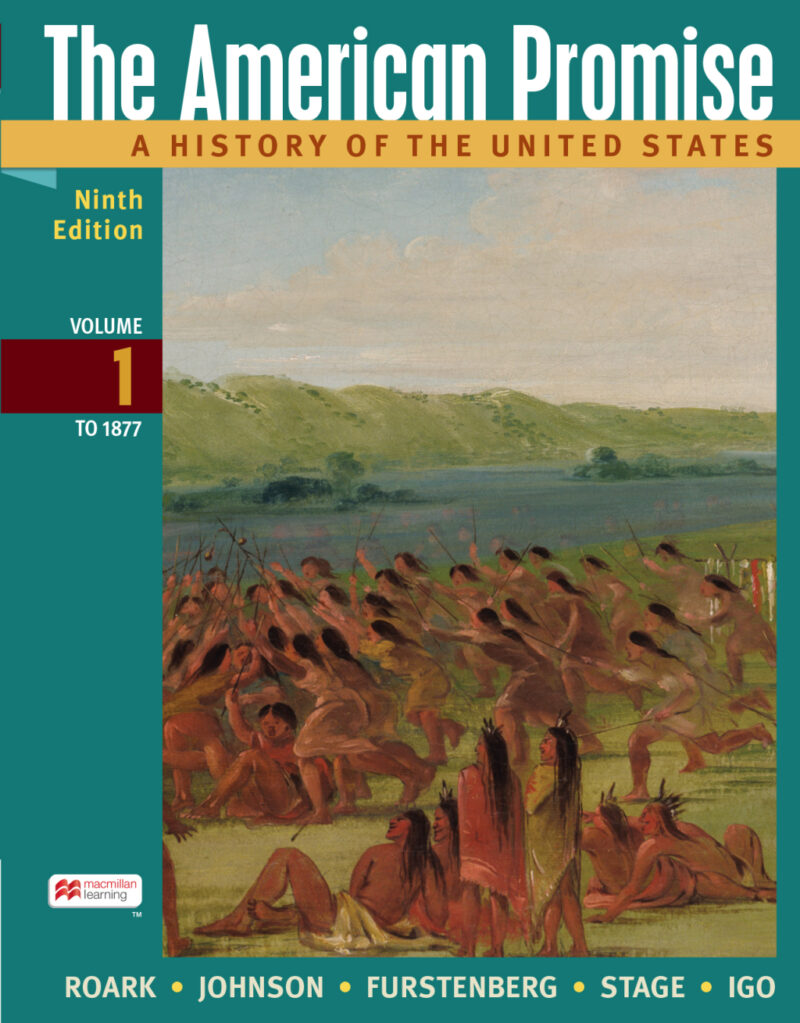The American Promise, Volume 1 9th Edition A History of the United States