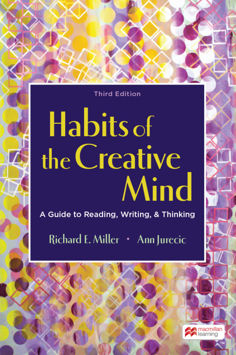 Habits of the Creative Mind 3rd Edition A Guide to Reading, Writing, and Thinking