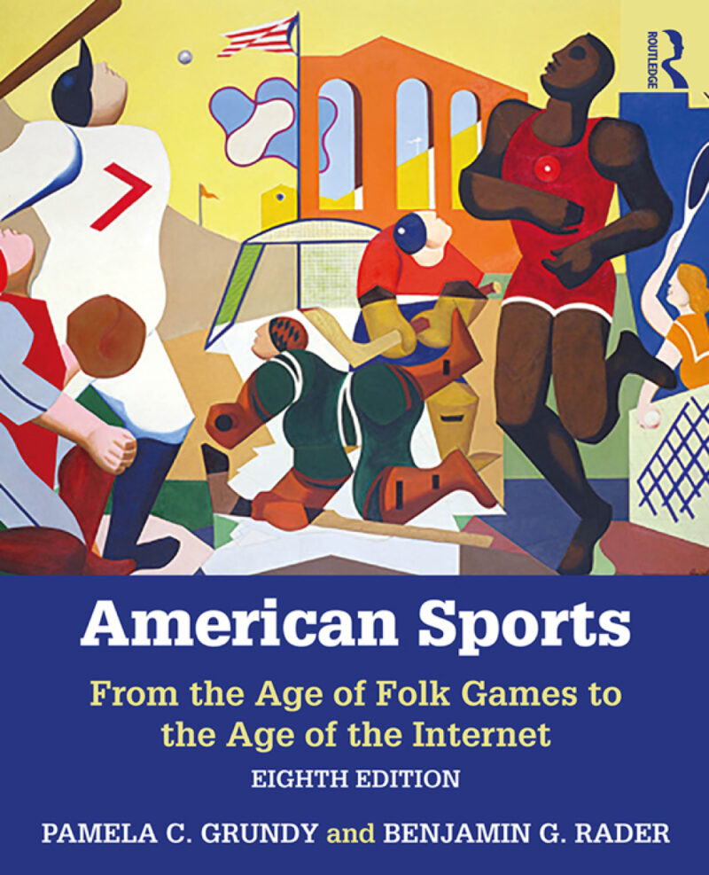 American Sports 8th Edition From the Age of Folk Games to the Age of the Internet