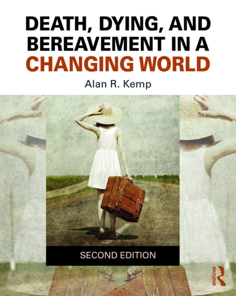 Death, Dying, and Bereavement in a Changing World 2nd Edition