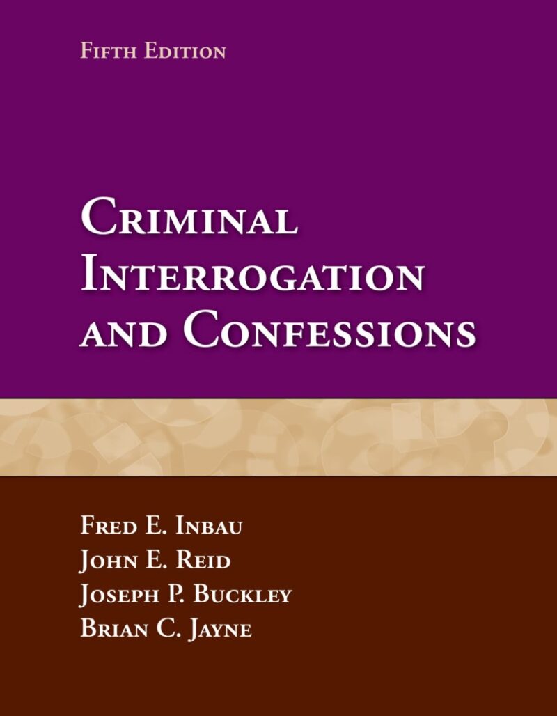 Criminal Interrogation and Confessions 5th Edition