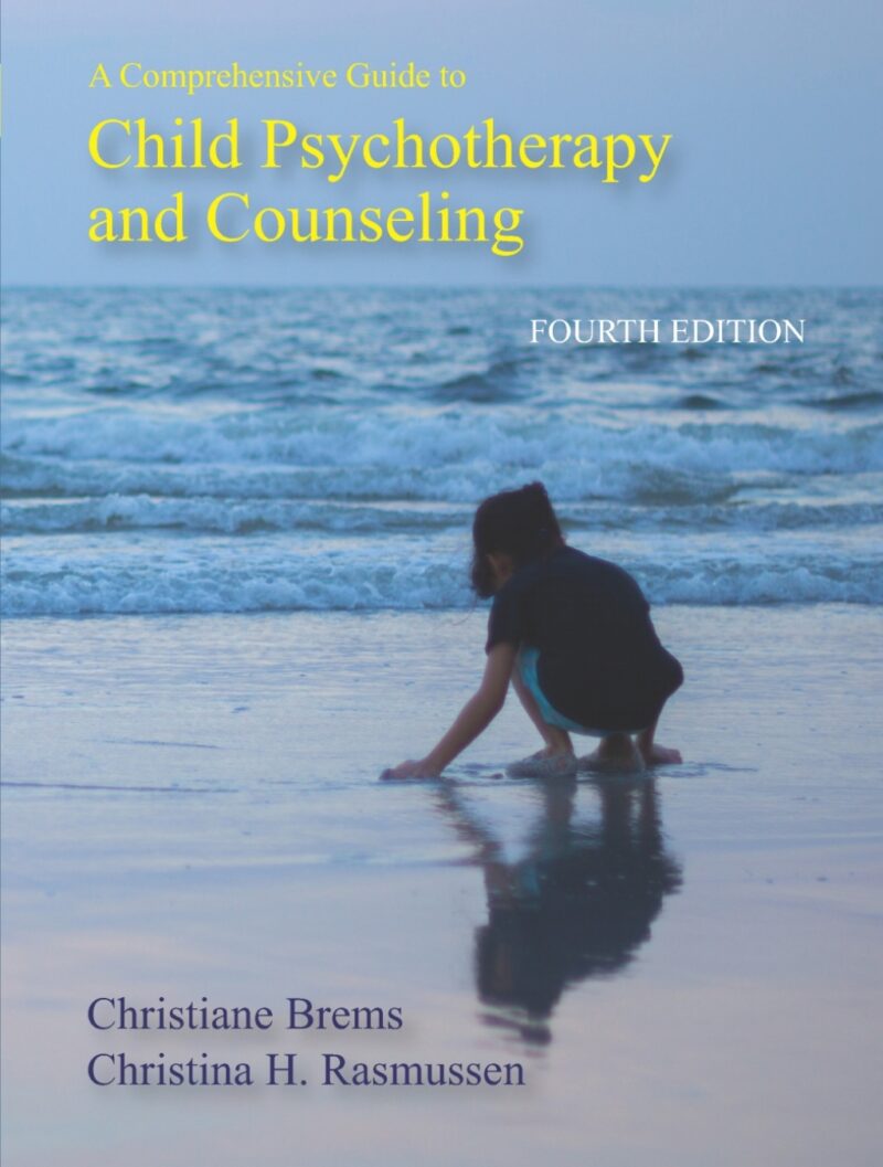 A Comprehensive Guide to Child Psychotherapy and Counseling 4th Edition