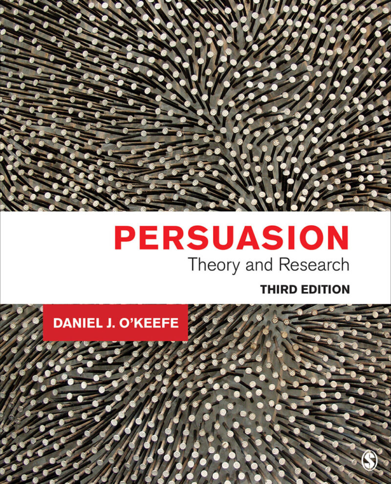 Persuasion - Theory and Research 3rd Edition