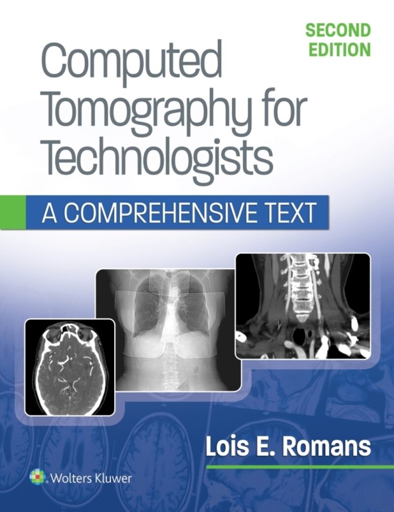 Computed Tomography for Technologists - A Comprehensive Text 2nd Edition