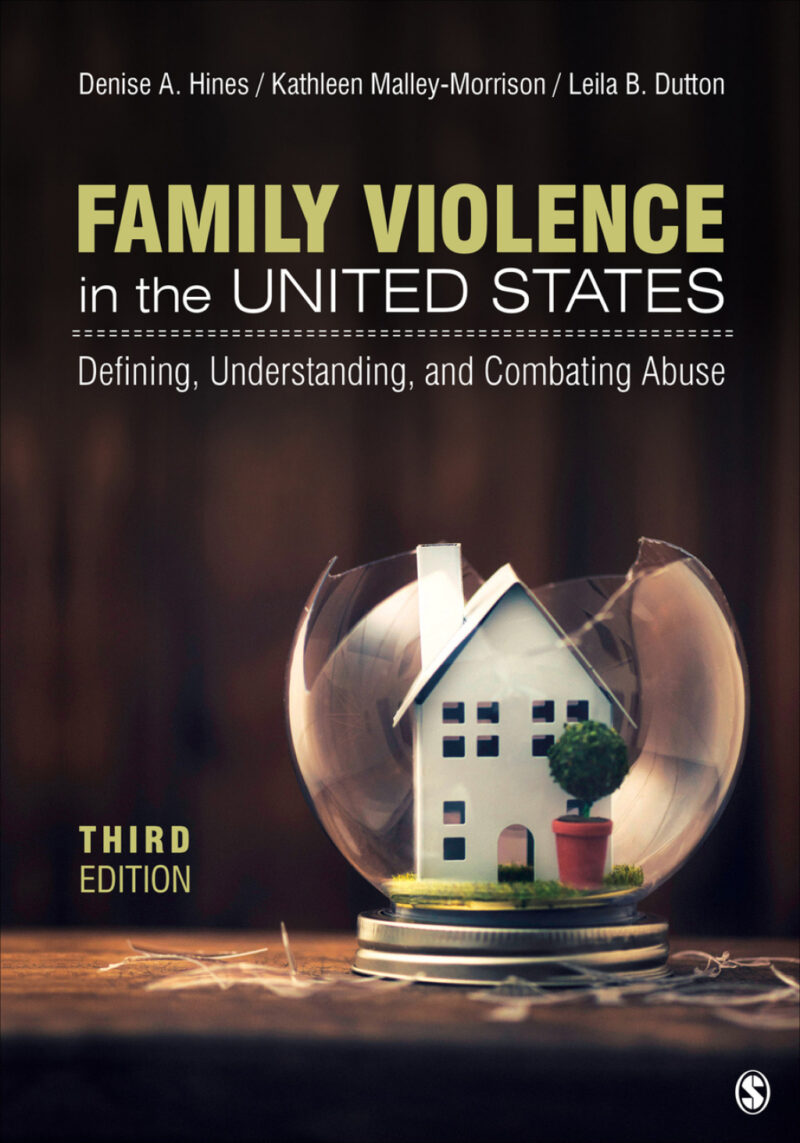 Family Violence in the United States 3rd Edition Defining, Understanding, and Combating Abuse
