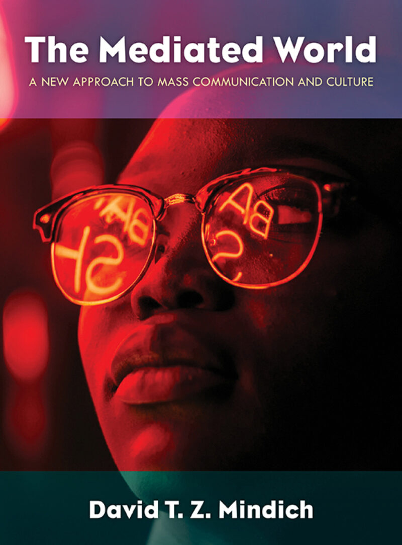 The Mediated World 1st edition A New Approach to Mass Communication and Culture