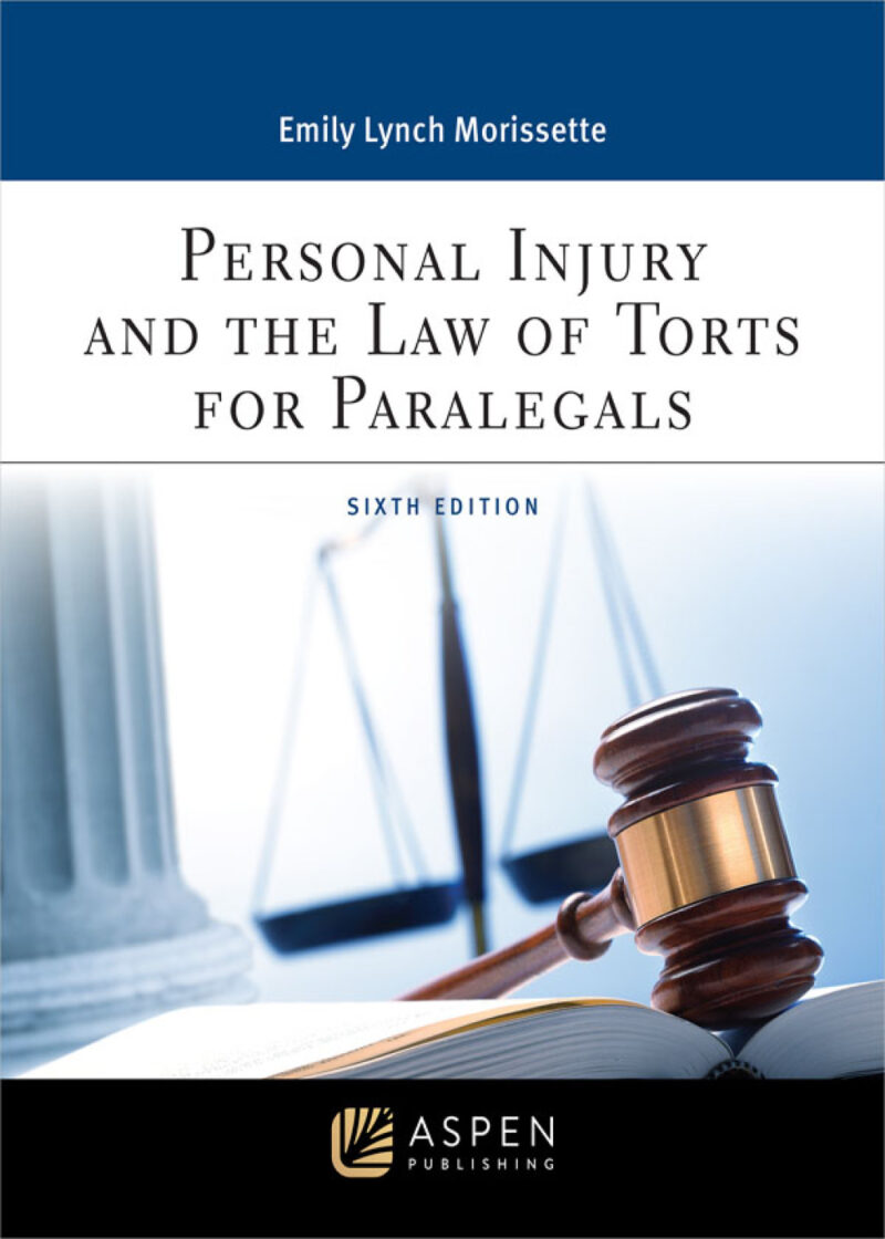 Personal Injury and the Law of Torts for Paralegals 6th Edition