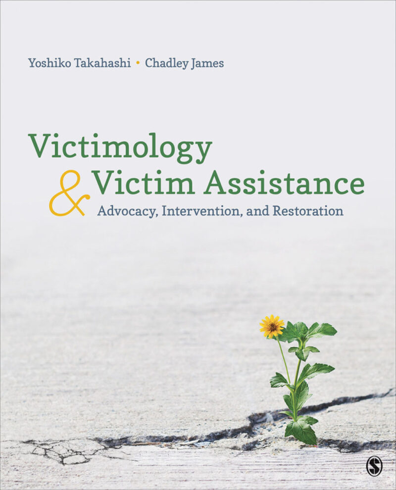 Victimology and Victim Assistance 1st Edition Advocacy, Intervention, and Restoration