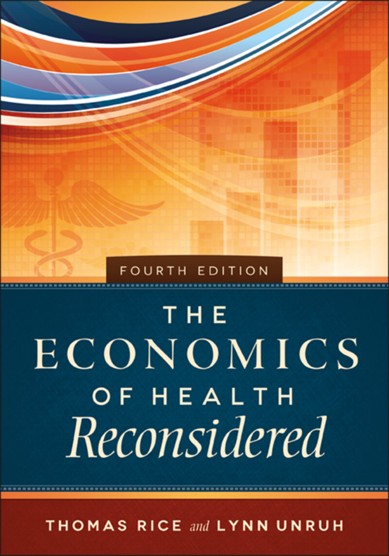 The Economics of Health Reconsidered 4th Edition