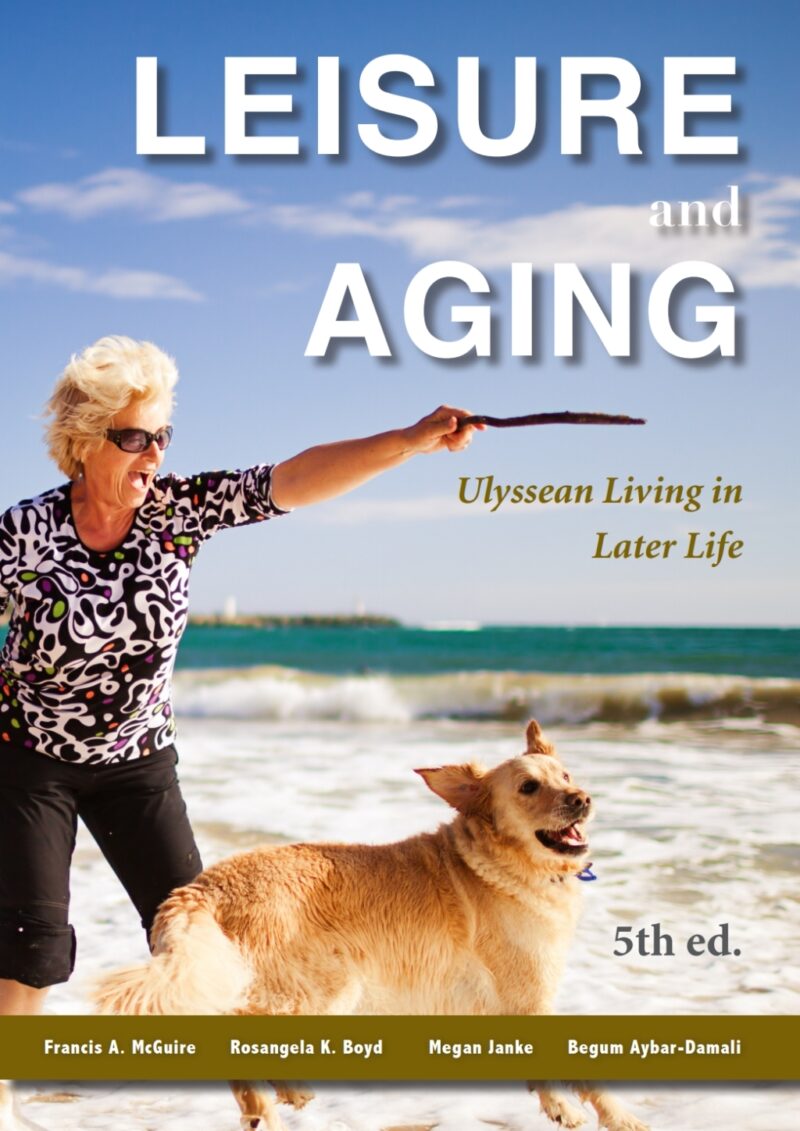 Leisure and Aging - Ulyssean Living in Later Life 5th Edition