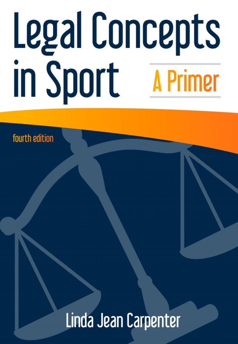 Legal Concepts in Sport - A Primer 4th Edition