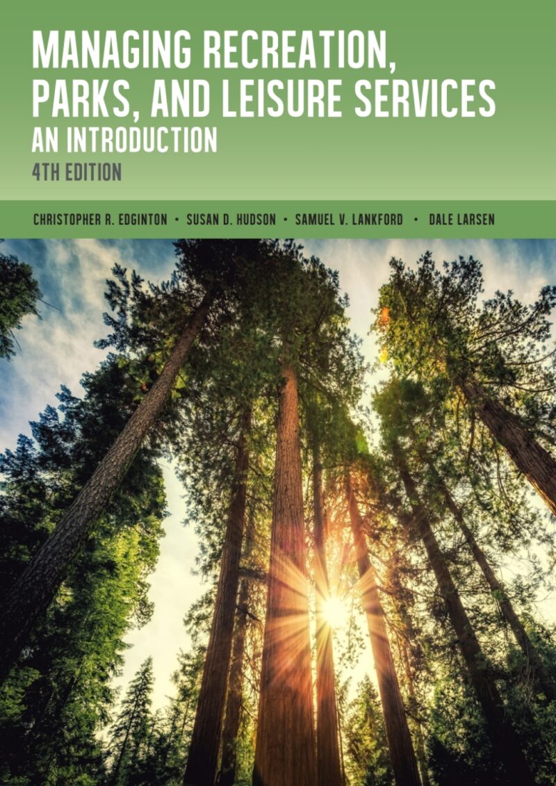 Managing Recreation, Parks, and Leisure Services - An Introduction 4th Edition