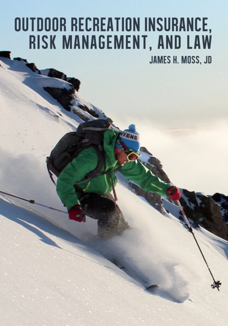 Outdoor Recreation Insurance, Risk Management, and Law 1st Edition