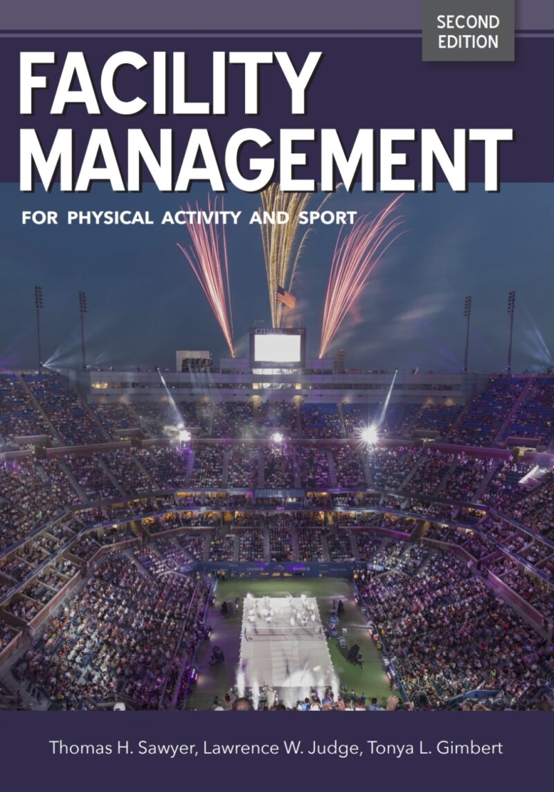 Facility Management for Physical Activity and Sport 2nd Edition