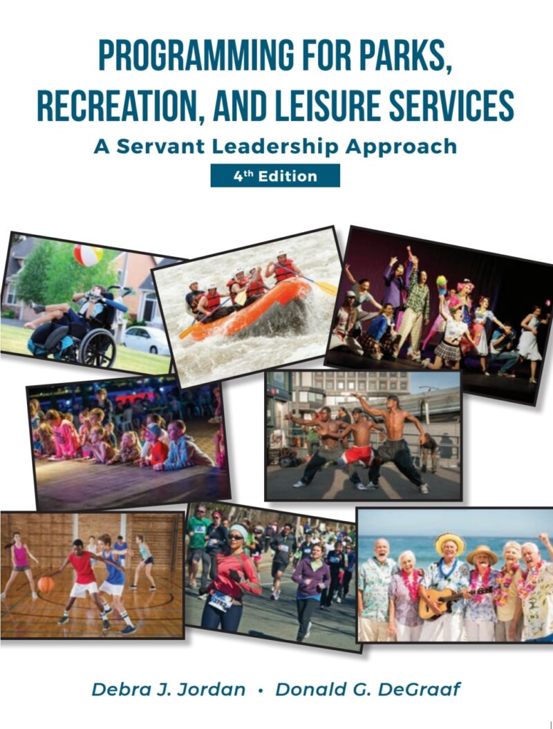 Programming for Parks, Recreation, and Leisure Services - A Servant Leadership Approach 4th Edition