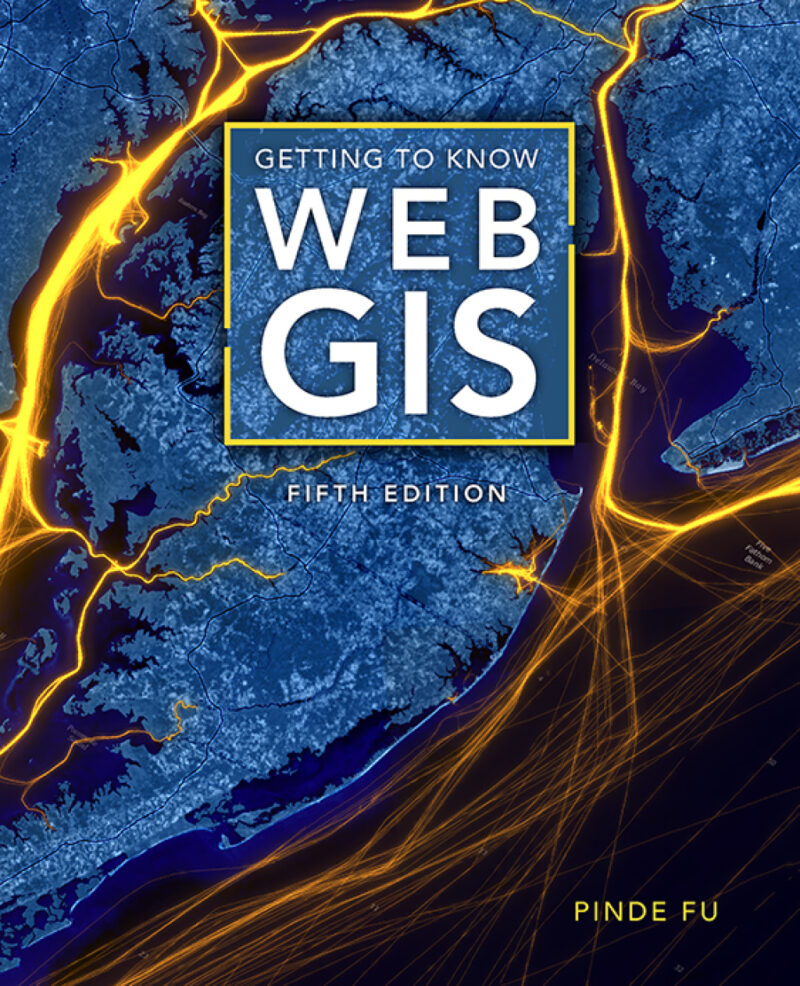 Getting to Know Web GIS 5th Edition
