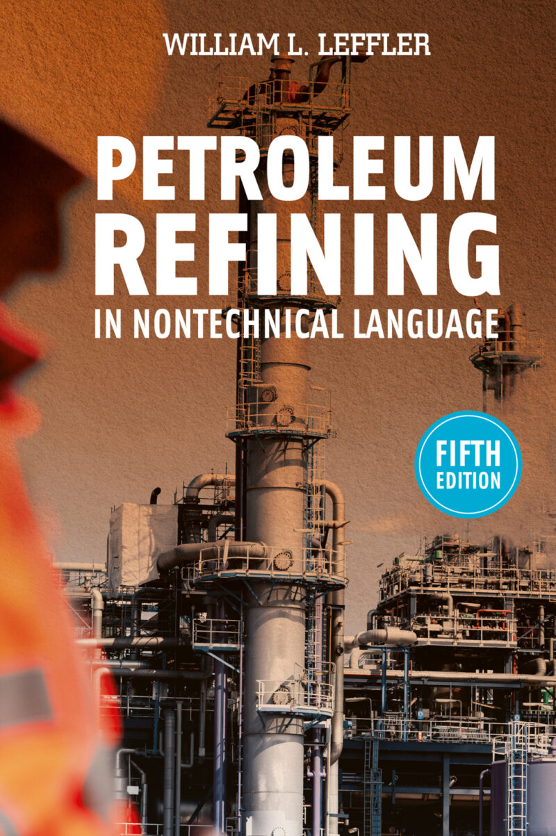 Petroleum Refining in Nontechnical Language 5th Edition