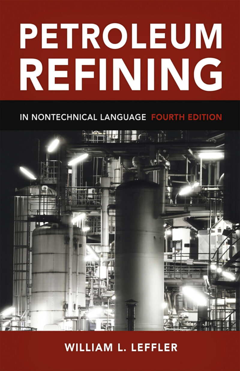 Petroleum Refining in Nontechnical Language 4th Edition