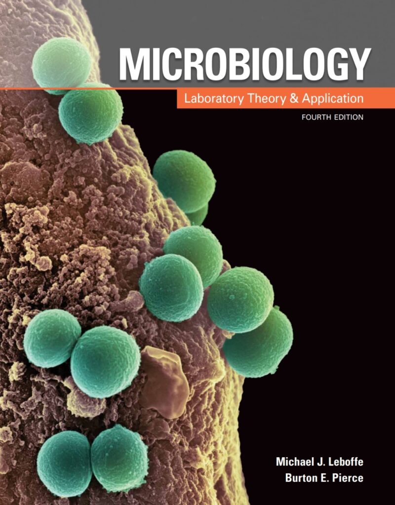 Microbiology - Laboratory Theory and Application 4th Edition