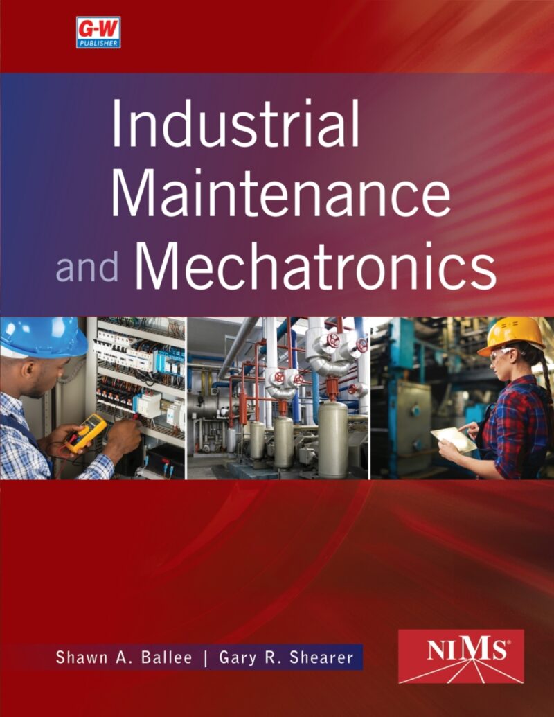 Industrial Maintenance and Mechatronics 1st Edition