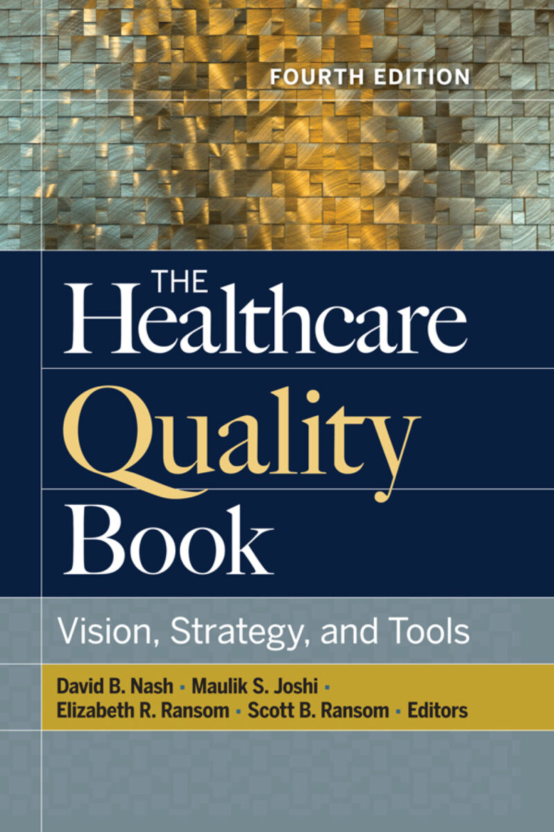 The Healthcare Quality Book: Vision, Strategy, and Tools 4th Edition
