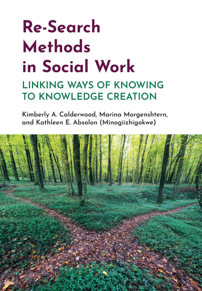 Re-Search Methods in Social Work Linking Ways of Knowing to Knowledge Creation