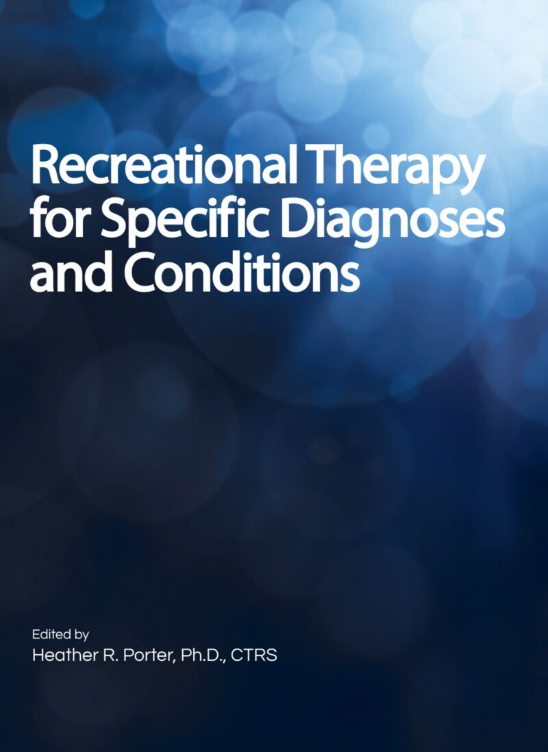 Recreational Therapy for Specific Diagnoses and Conditions 1st Edition