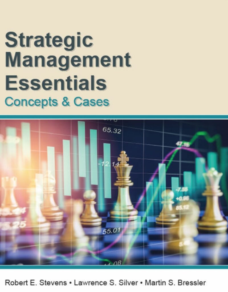 Strategic Management Essentials - Concepts and Cases 1st edition
