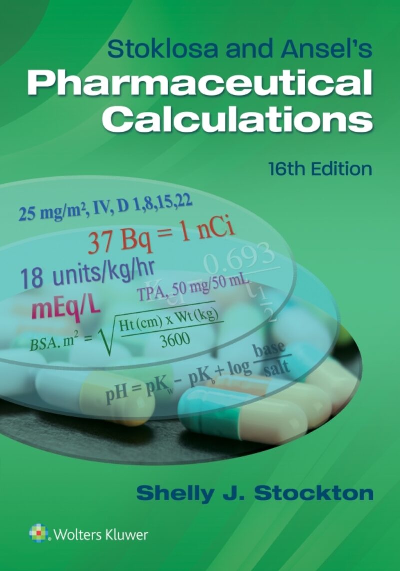 Stoklosa and Ansel's Pharmaceutical Calculations 16th Edition