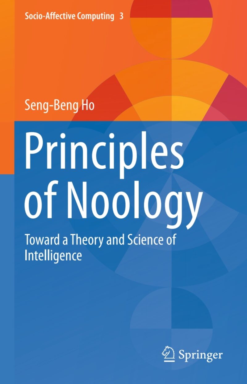Principles of Noology Toward a Theory and Science of Intelligence