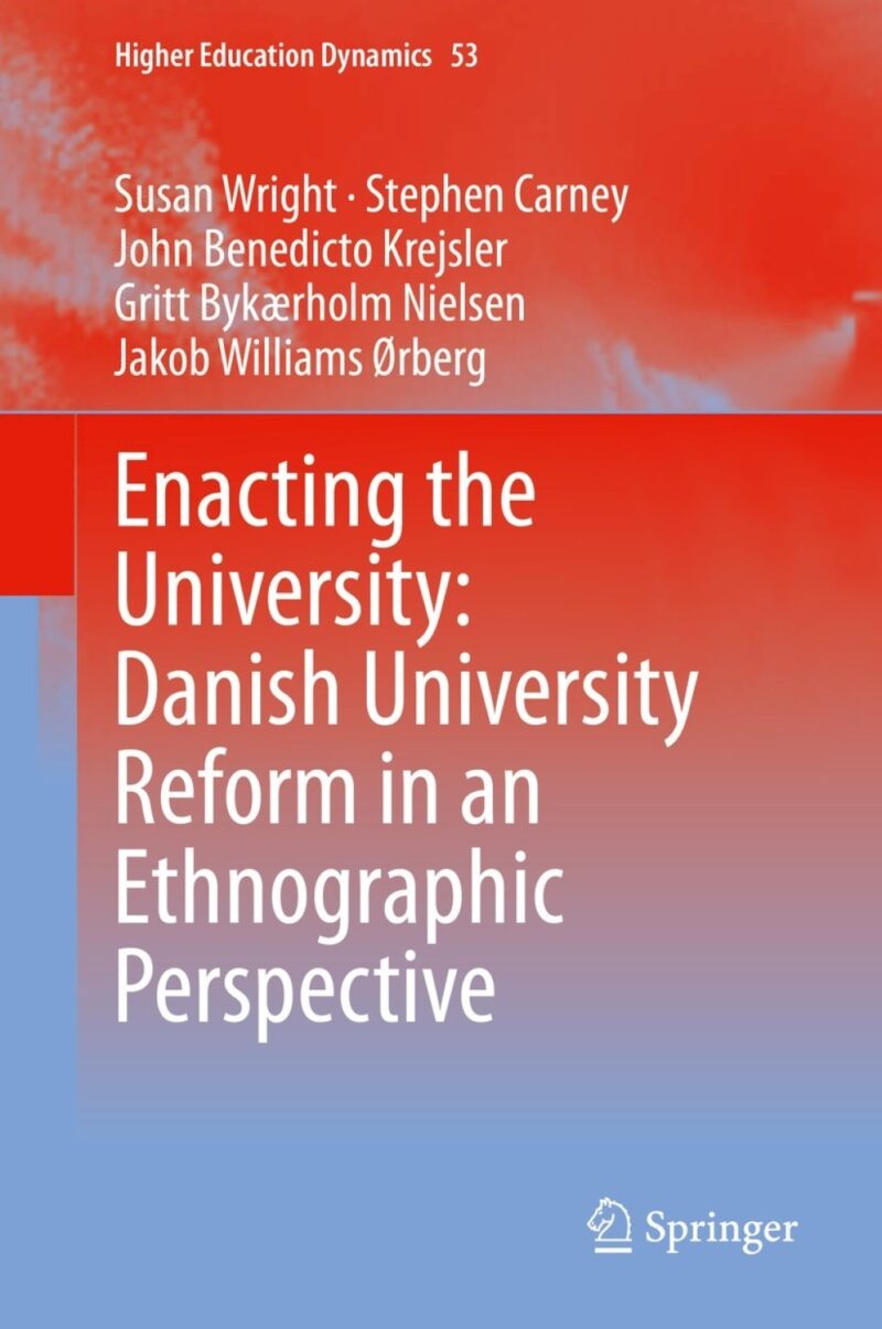 Enacting the University - Danish University Reform in an Ethnographic Perspective