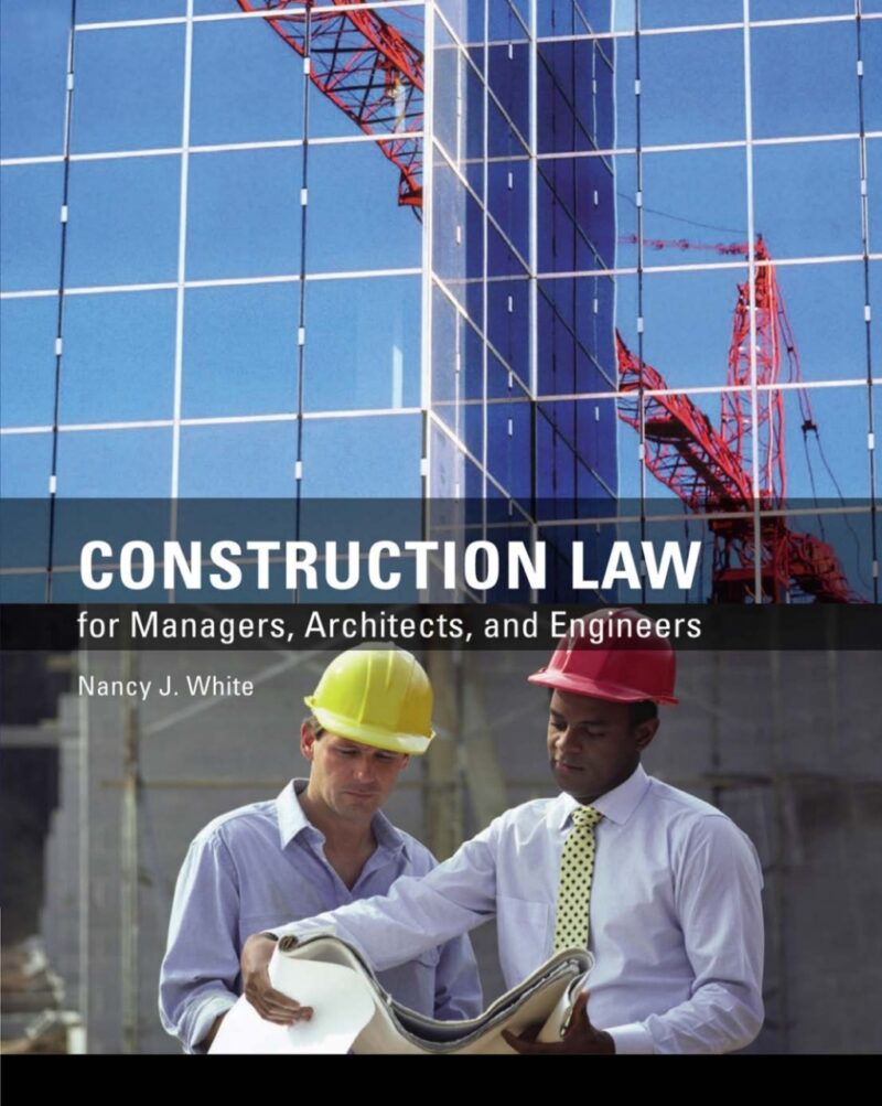 Construction Law for Managers, Architects, and Engineers 1st Edition