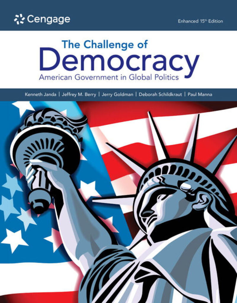 The Challenge of Democracy - American Government in Global Politics, Enhanced 15th Edition