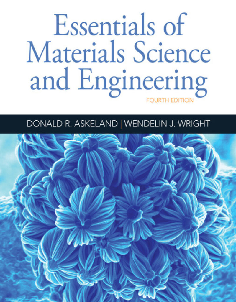 Essentials of Materials Science and Engineering 4th Edition