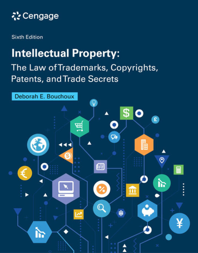 Intellectual Property - The Law of Trademarks, Copyrights, Patents, and Trade Secrets 6th Edition