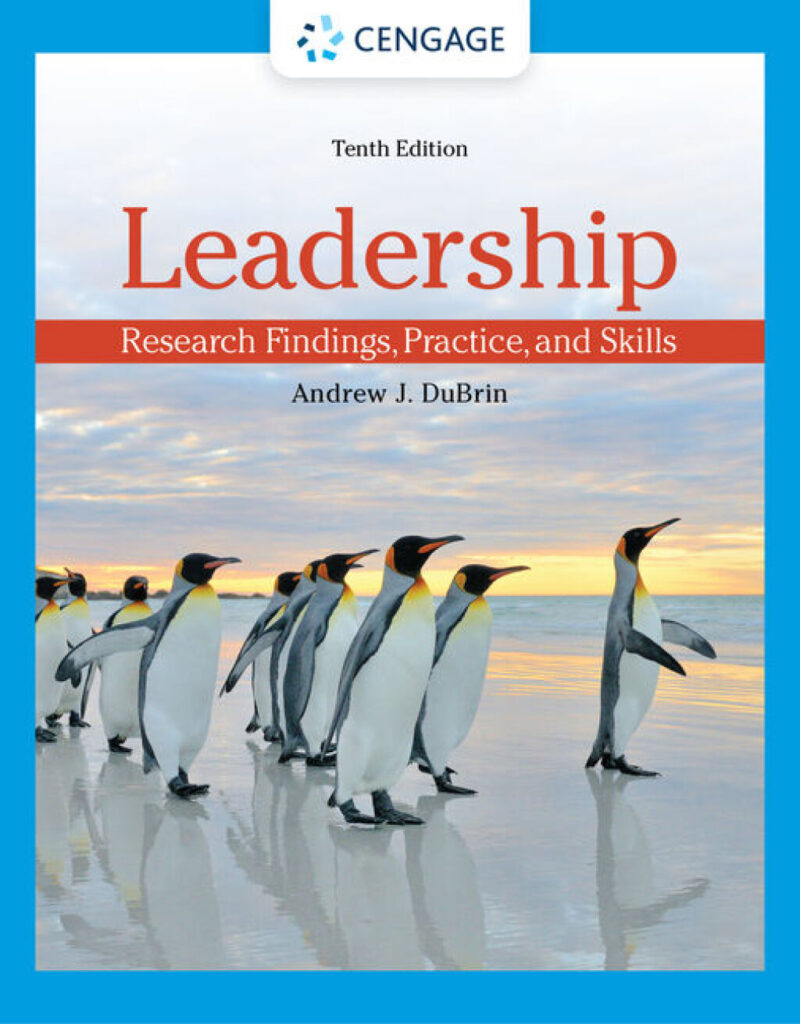 Leadership - Research Findings, Practice, and Skills 10th Edition