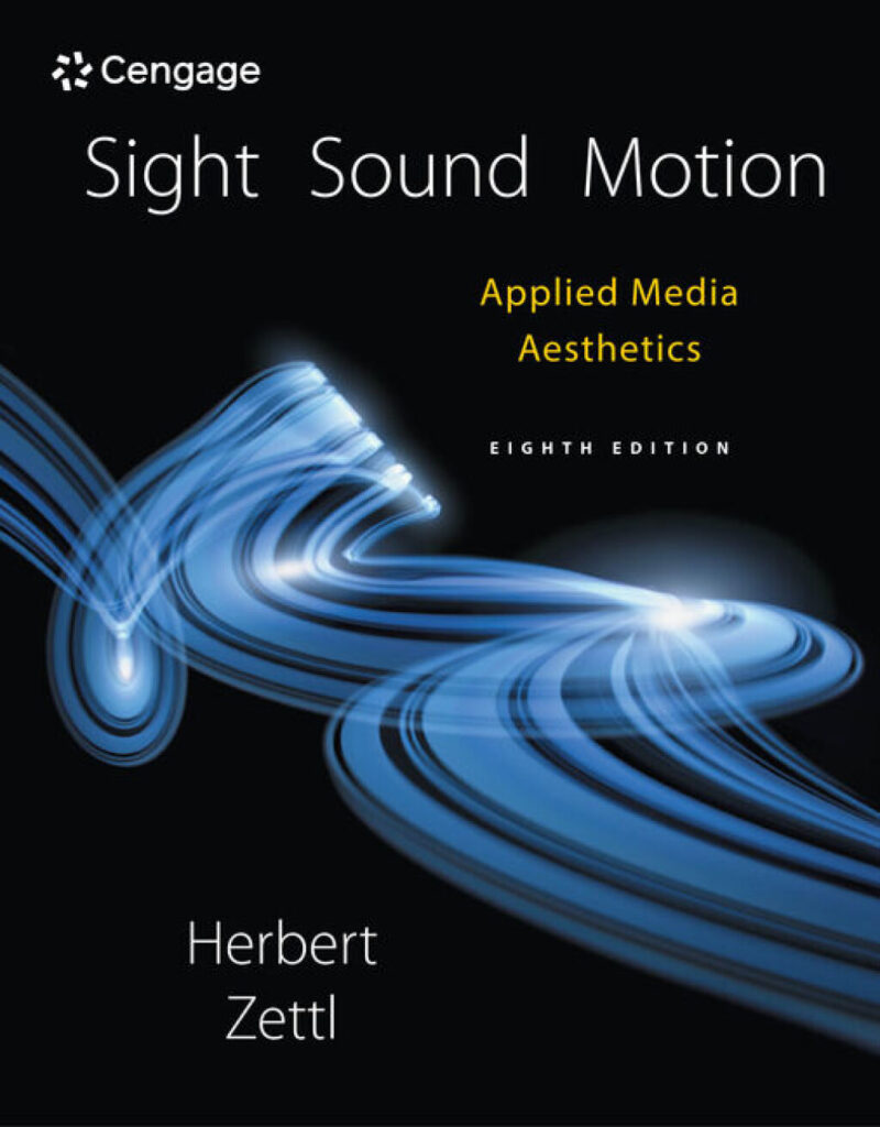 Sight, Sound, Motion - Applied Media Aesthetics 8th Edition