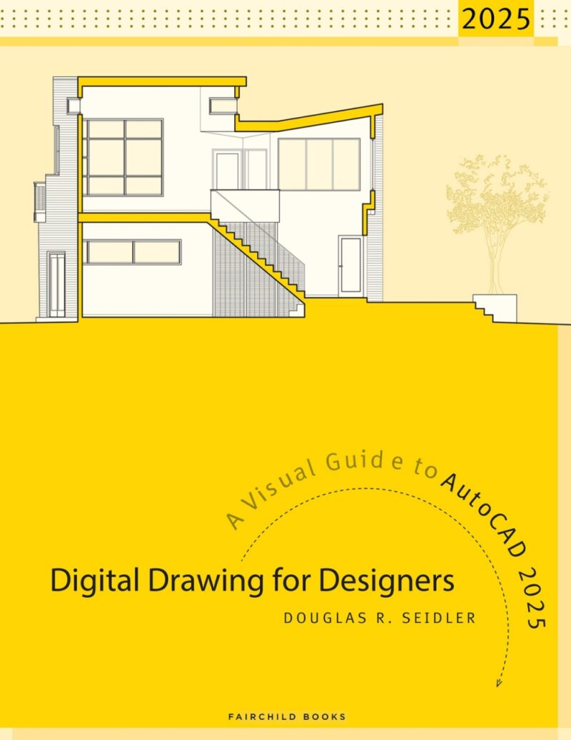 Digital Drawing for Designers 1st edition A Visual Guide to AutoCAD 2025