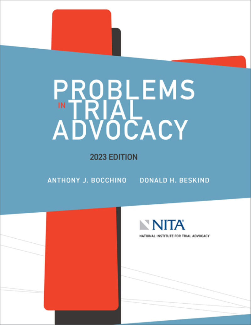 Problems in Trial Advocacy, 2023 Edition 1st Edition