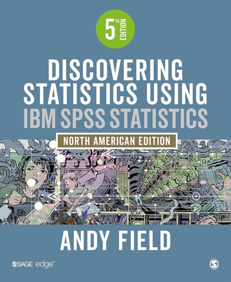 Discovering Statistics Using IBM SPSS Statistics 5th Edition North American Edition