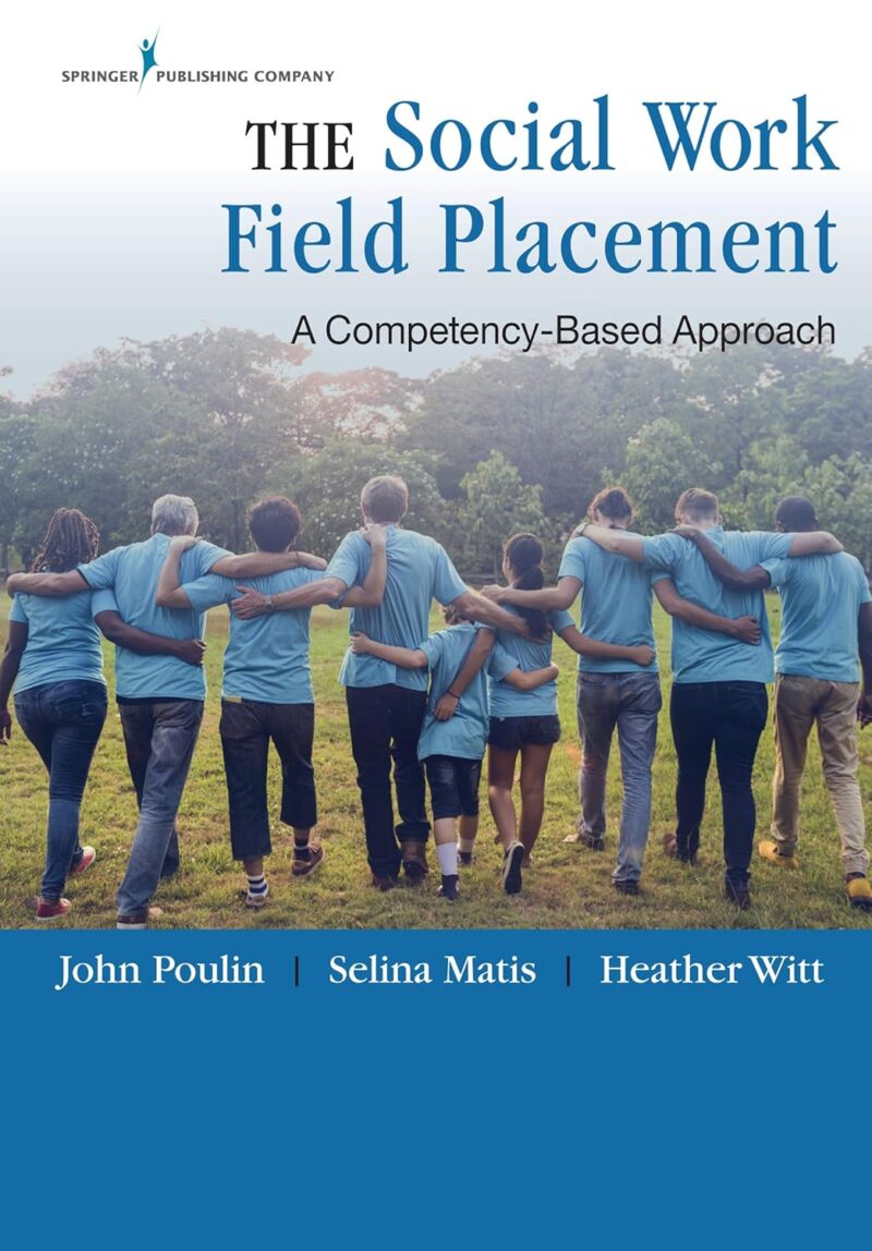 The Social Work Field Placement: A Competency-Based Approach 1st Edition