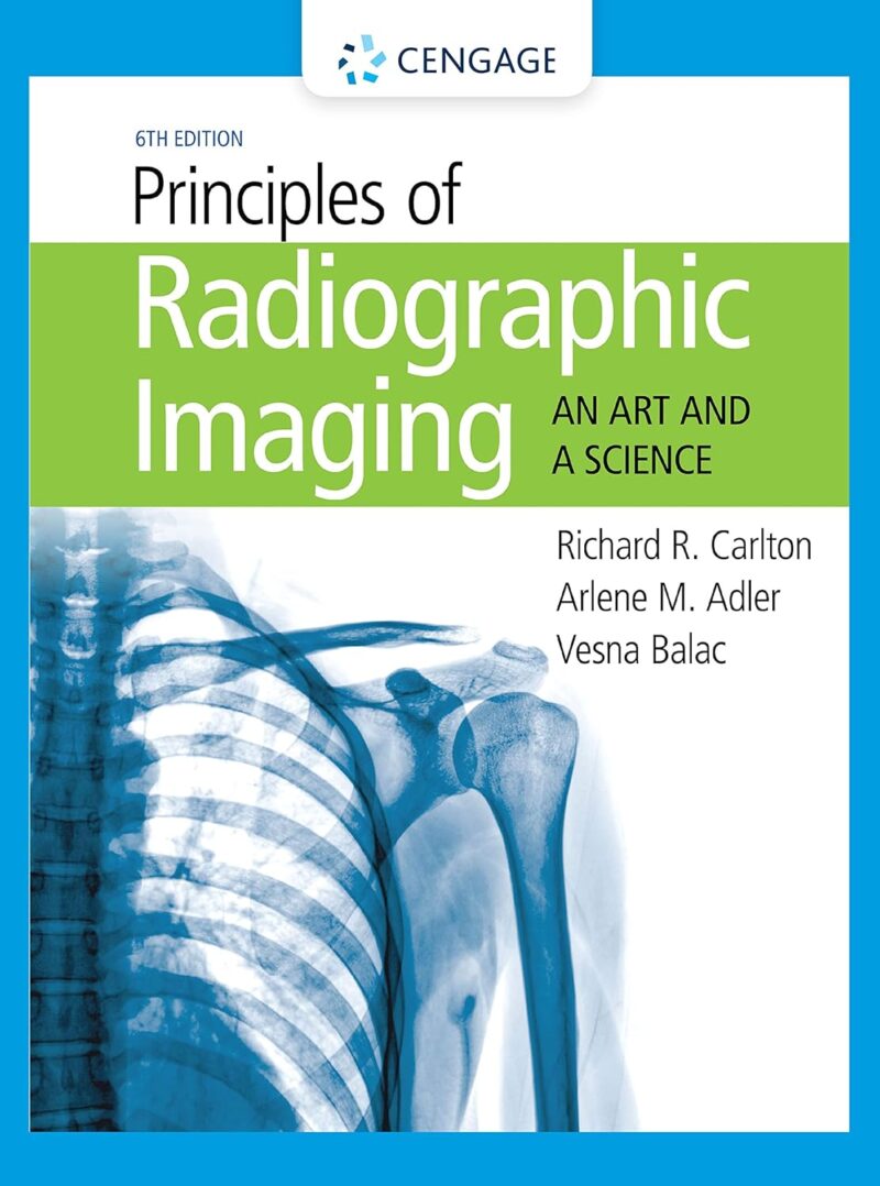 Principles of Radiographic Imaging - An Art and A Science 6th Edition